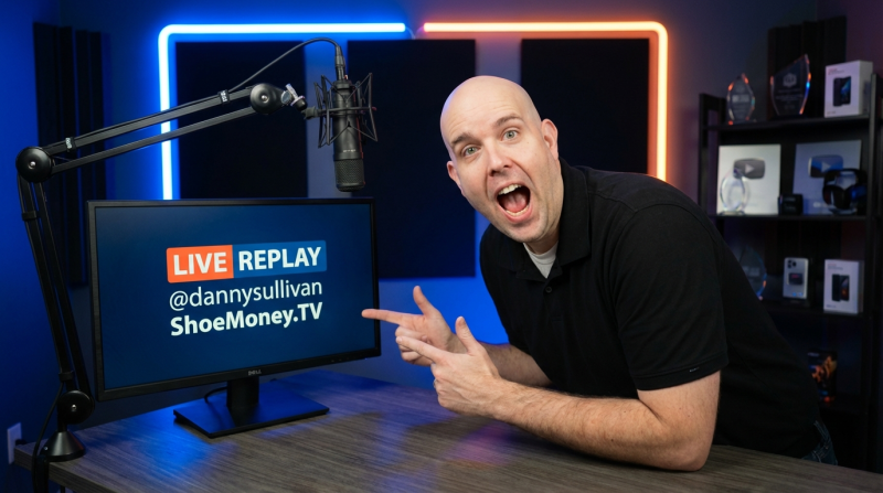 @dannysullivan ShoeMoney.TV replay now live!